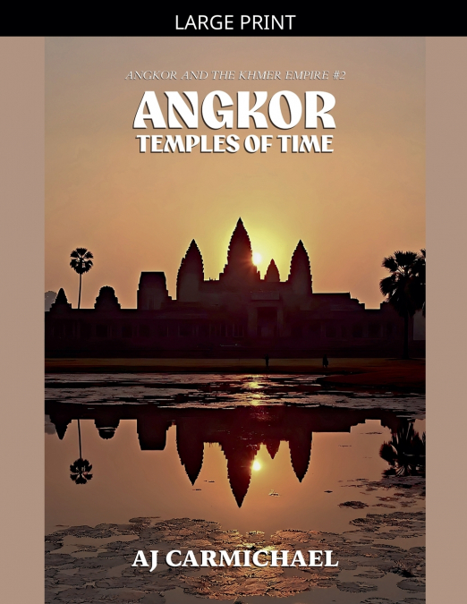 Angkor, Temples of Time