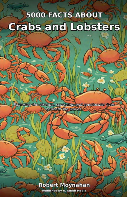 5000 Facts About Crabs and Lobsters
