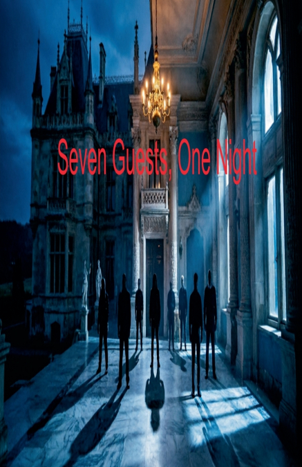 Seven Guests, One Night