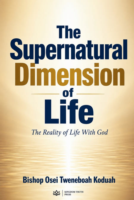 The Supernatural Dimension of Life