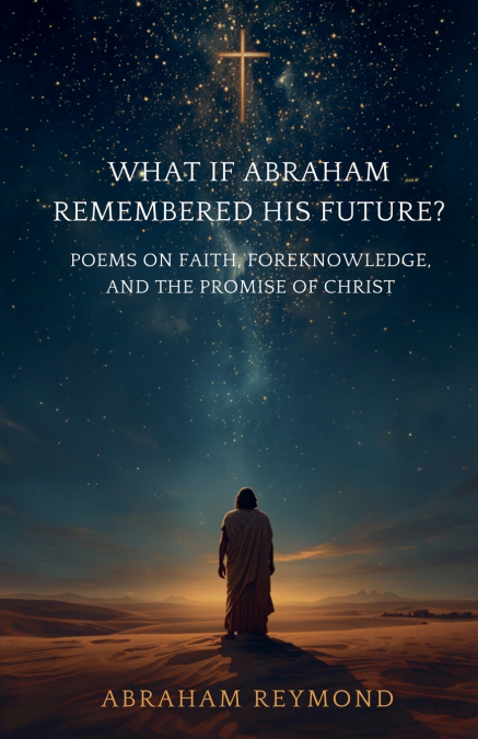 What If Abraham Remembered His Future?