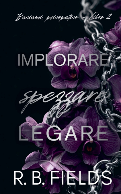 Implorare, spezzare, legare