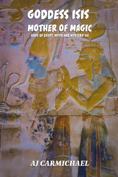 Goddess Isis, Mother of Magic