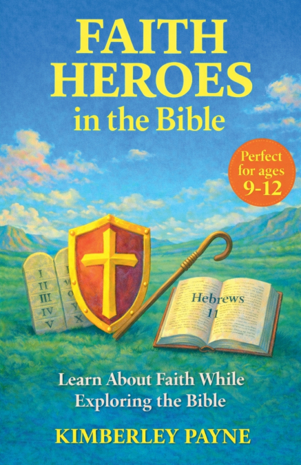 Faith Heroes in the Bible