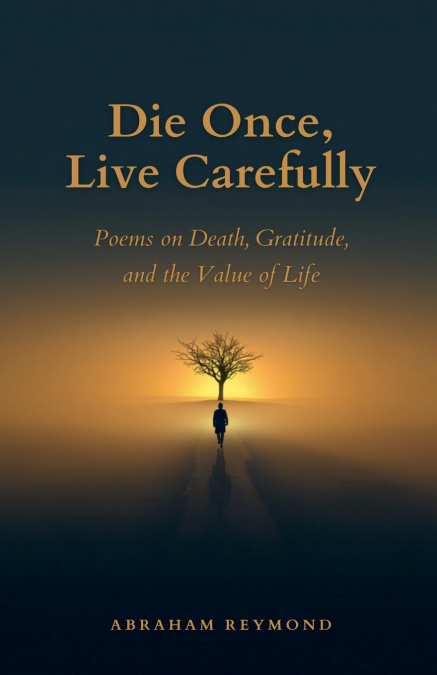 Die Once, Live Carefully
