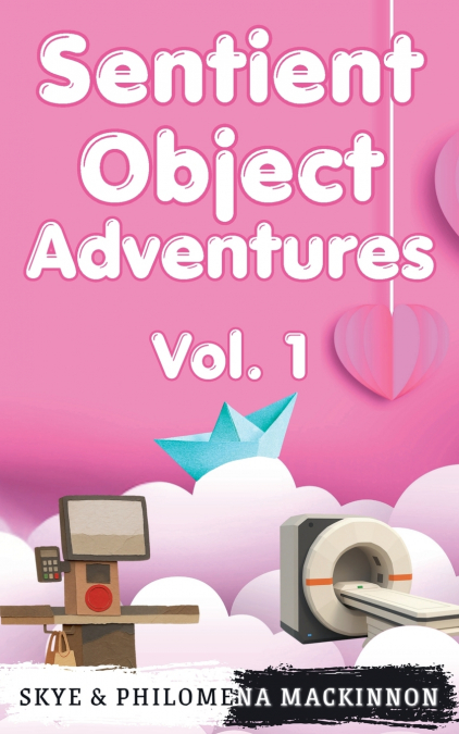 Sentient Object Adventures