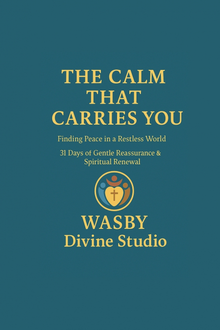 The Calm That Carries You