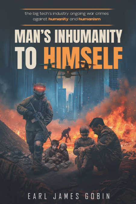 The Big Tech Industry’s Ongoing War Crimes Against Humanity and Humanism