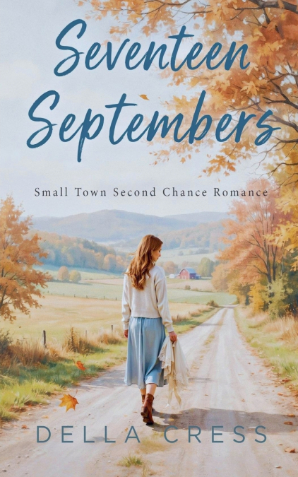 Seventeen Septembers - Small town second chance romance