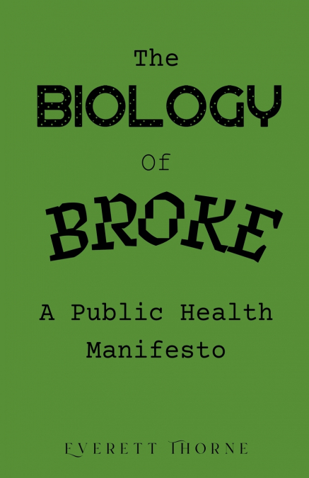 The Biology of Broke