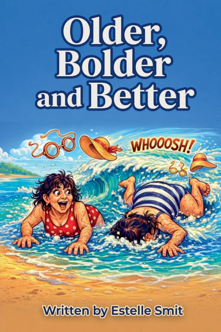 Older, Bolder and Better