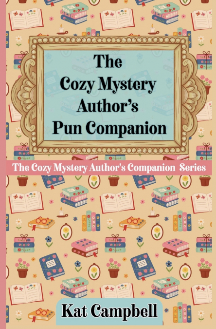 The Cozy Mystery Author’s Pun Companion