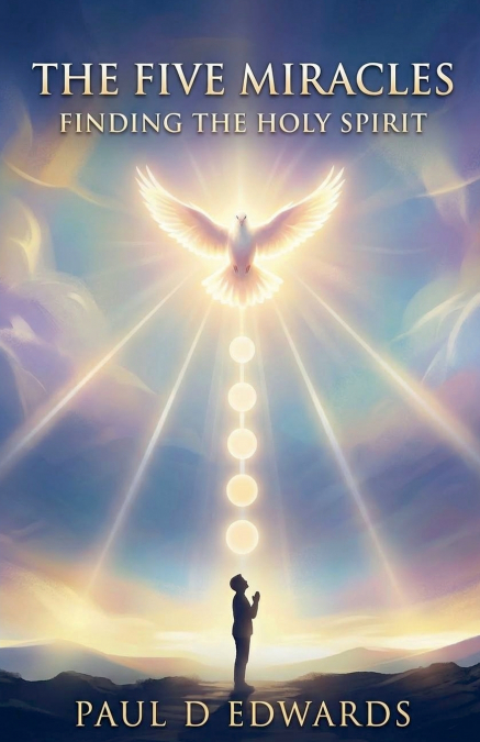 The Five Miracles Finding The Holy Spirit