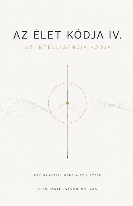 Az Élet Kódja IV. - Az Intelligencia Kódja