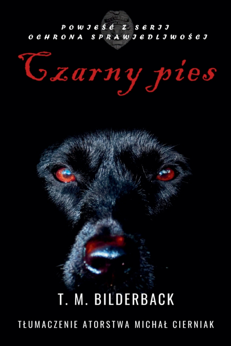 Czarny Pies - Powieść Z Serii Ochrona Sprawiedliwości