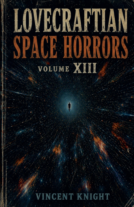 Lovecraftian Space Horrors Volume 13