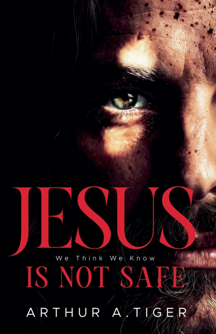 Jesus Is Not Safe