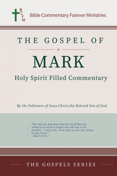 The Gospel of Mark Holy Spirit Filled Commentary