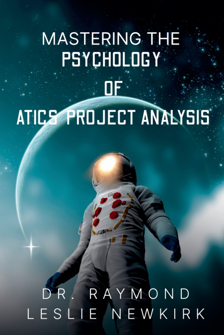Mastering The Psychology of ATICS Project Analysis