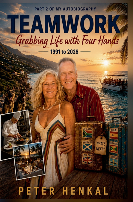 Grabbing Life with Four Hands Part Two 1991 to 2026 Autobiography