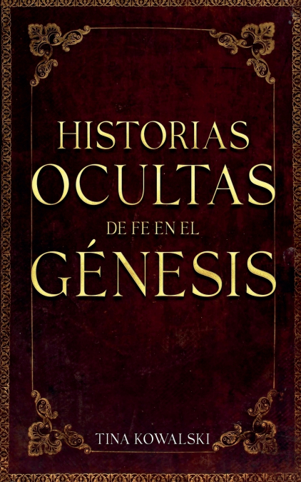 Historias Ocultas de Fe en el Génesis