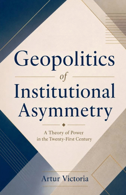 Geopolitics of Institutional Asymmetry