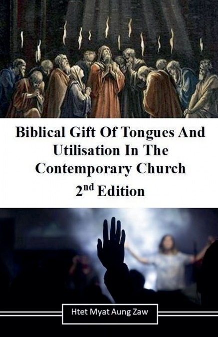 Biblical Gift Of Tongue And Utilisation In The Contemporary Church, 2nd Edition