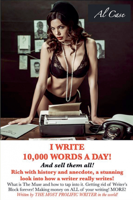 I Write 10,000 Words a Day! And sell them all!