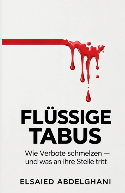 Flüssige Tabus Wie Verbote schmelzen - und was an ihre Stelle tritt
