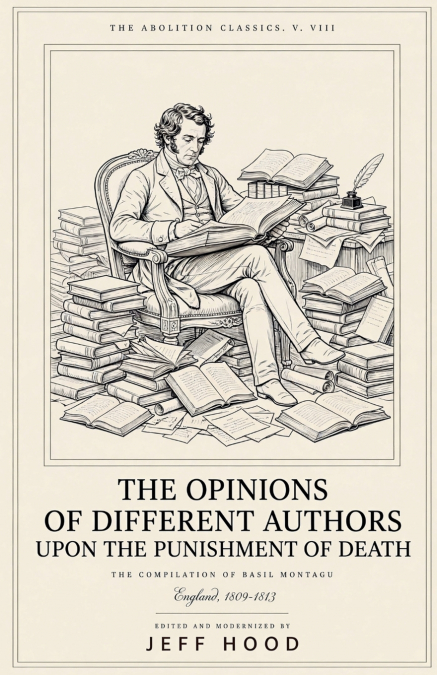 The Opinions of Different Authors Upon the Punishment of Death