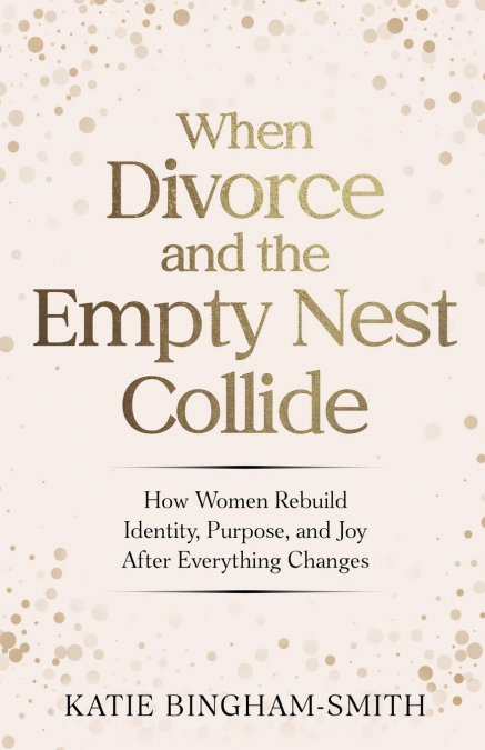 When Divorce and the Empty Nest Collide