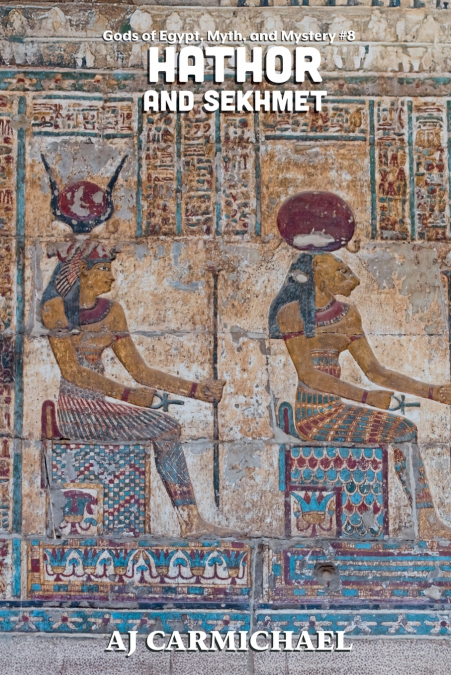 Hathor and Sekhmet