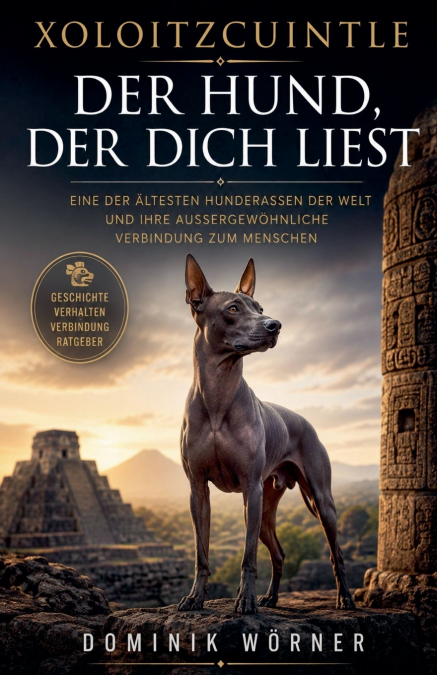 Xoloitzcuintle - Der Hund der dich liest