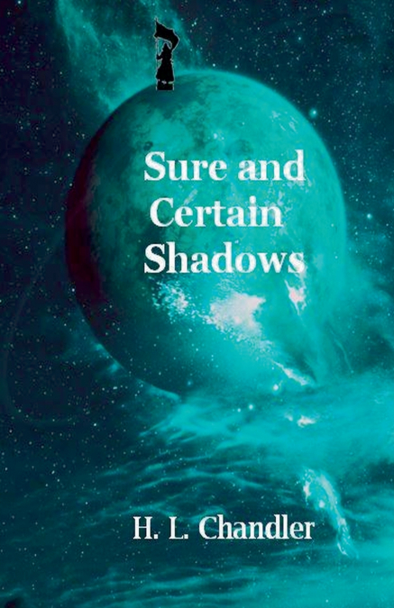 Sure and Certain Shadows