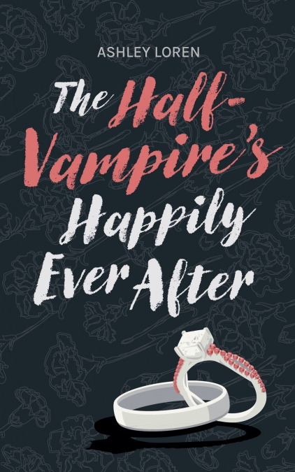 The Half-Vampire’s Happily Ever After