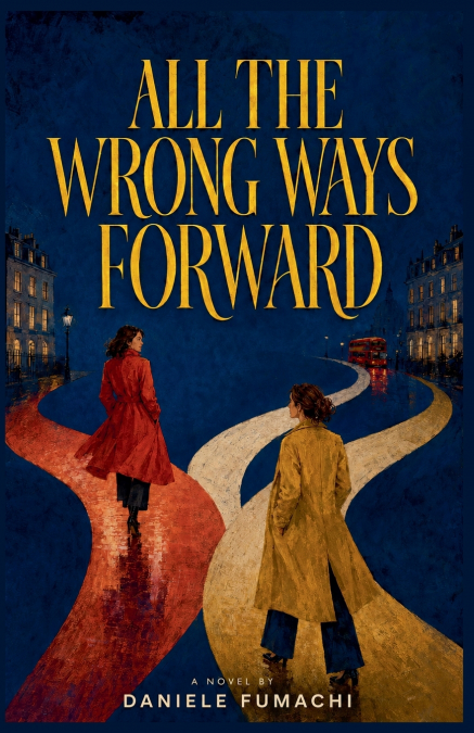 All The Wrong Ways Forward
