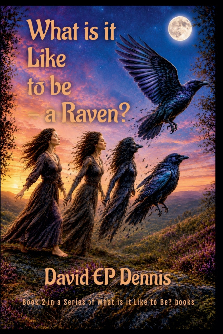 What is it LIke to Be...a Raven?