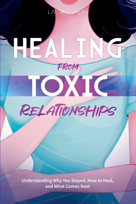 HEALING FROM TOXIC RELATIONSHIPS