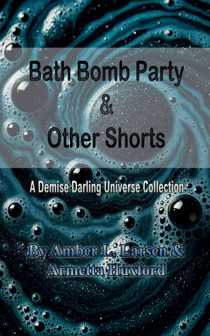 Bath Bomb Party & Other Shorts
