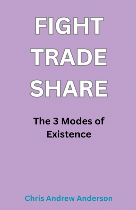 Fight, Trade, Share
