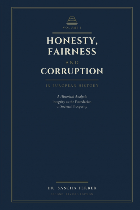 Honesty, Fairness and Corruption in European History, Volume 1