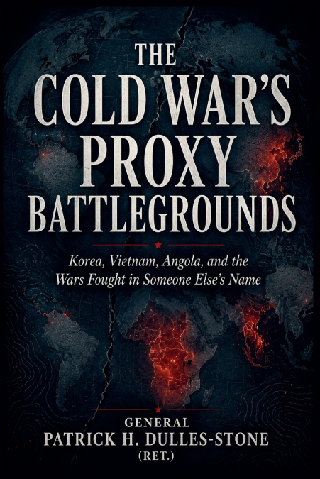 The Cold War’s Proxy Battlegrounds