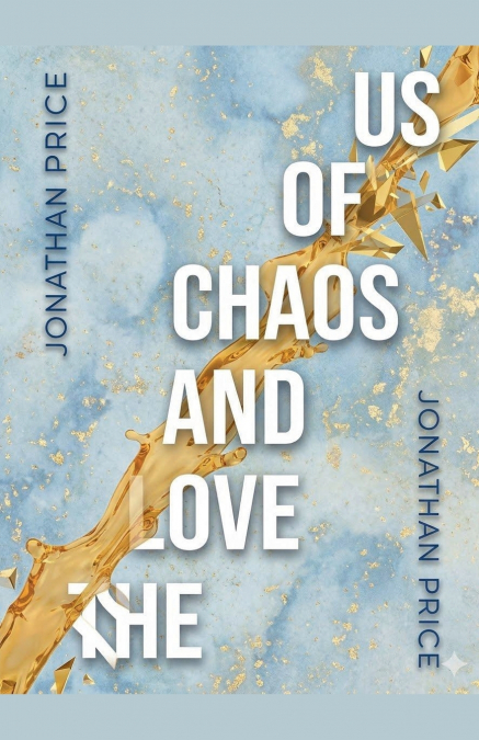 The Love and Chaos of us