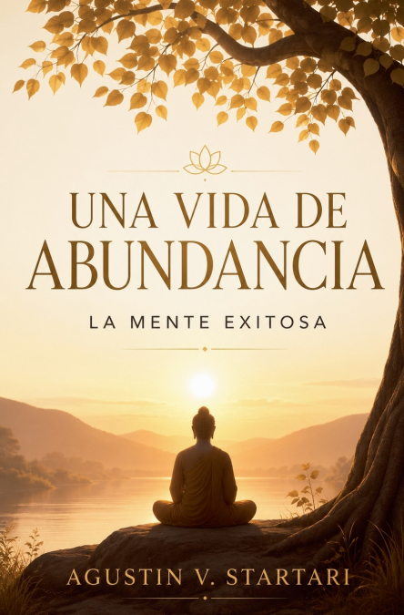 Una vida de abundancia. La mente exitosa