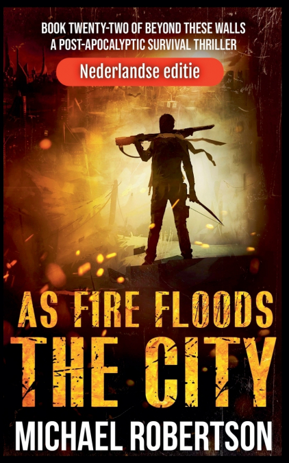 As Fire Floods The City (Nederlandse editie)