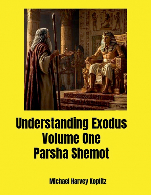 Understanding Exodus Volume One Pasha Shemot
