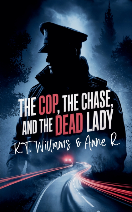The Cop, the Chase, and the Dead Lady