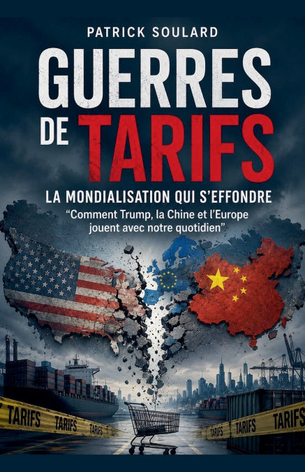Guerres des tarifs, la mondialisation qui s’effondre