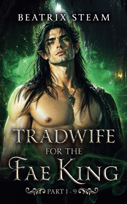 Tradwife for the Fae King Part 1- 9