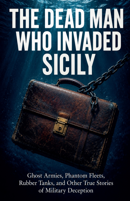THE DEAD MAN WHO INVADED SICILY